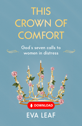 This Crown of Comfort: God’s seven calls to women in distress