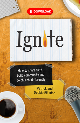 Ignite: How to share faith, build community and do church, differently