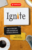 Ignite: How to share faith, build community and do church, differently
