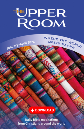 The Upper Room: Where the world meets to pray January - April 2026