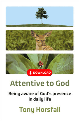 Attentive to God: Being aware of God’s presence in daily life