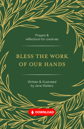 Bless the Work of Our Hands: Prayers and reflections for creatives