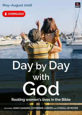 Day by Day with God May-August 2026: Rooting women's lives in the Bible