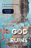 God among the Ruins: Trust and transformation in difficult times