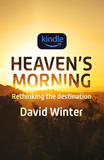 Heaven's Morning: Rethinking the destination