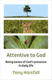 Attentive to God: Being aware of God’s presence in daily life