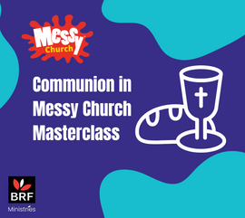 Communion in Messy Church Masterclass - 1 October 2026 7.30pm - 9.00pm BST