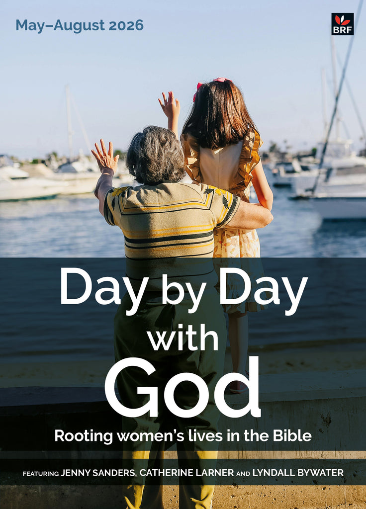 Day by Day with God: Rooting women's lives in the Bible May-August 202 ...