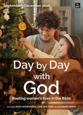 Day by Day with God September-December 2026: Rooting women's lives in the Bible