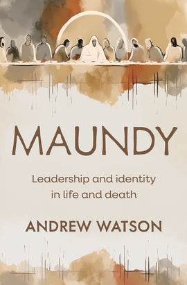 Maundy: Leadership and identity in life and death