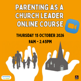 Parenting as a Church Leader Day – 15 October