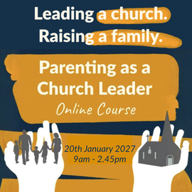 Parenting as a Church Leader Day - 20 January 2027