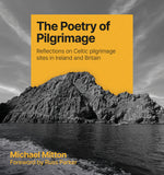 The Poetry of Pilgrimage: Reflections on Celtic Pilgrimage sites in Ireland and Britain