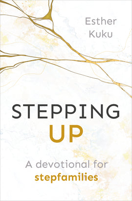 Stepping Up: A devotional for stepfamilies