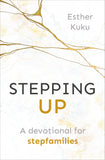 Stepping Up: A devotional for stepfamilies