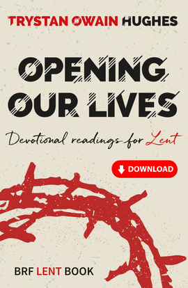 Opening Our Lives: Devotional readings for Lent