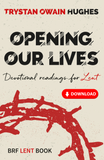 Opening Our Lives: Devotional readings for Lent