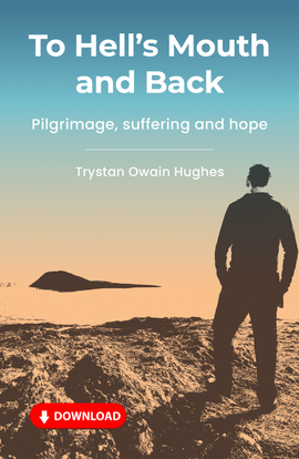 To Hell's Mouth and Back: Pilgrimage, suffering and hope